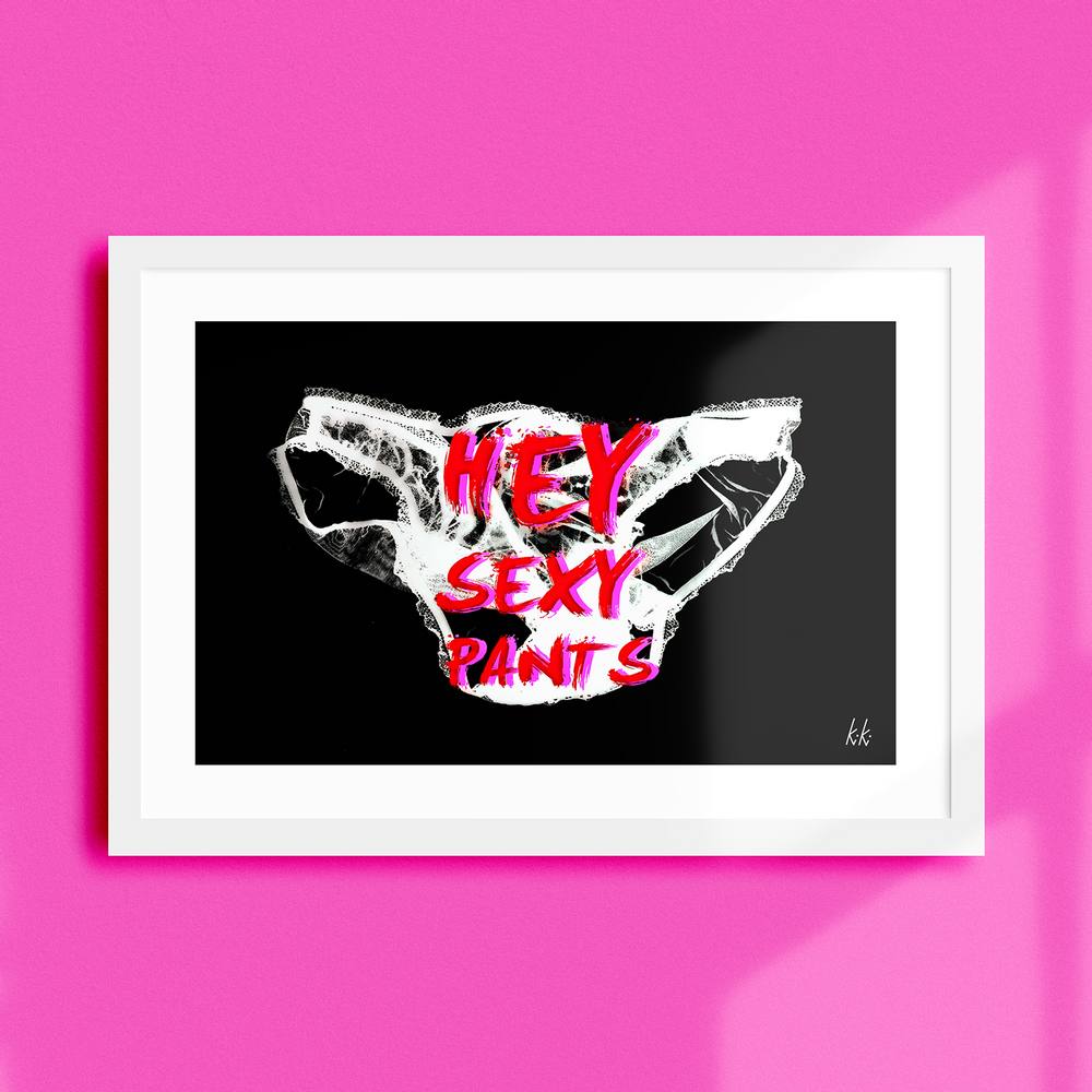 Affiches - "HEY, SEXY PANTS" - Décoration murale/Impression d'art/Affiche - Tailles A3+ - KIKI GUNN - PRINT WORKS
