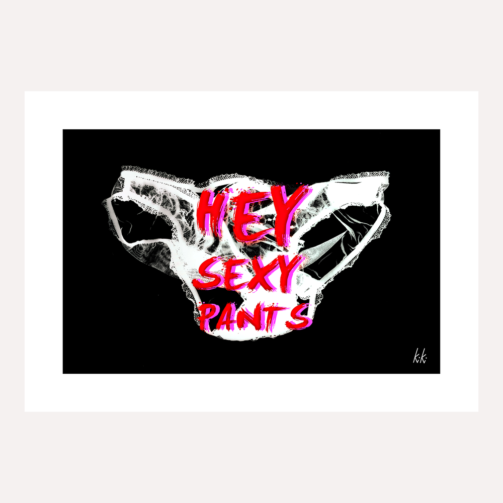 Affiches - "HEY, SEXY PANTS" - Décoration murale/Impression d'art/Affiche - Tailles A3+ - KIKI GUNN - PRINT WORKS