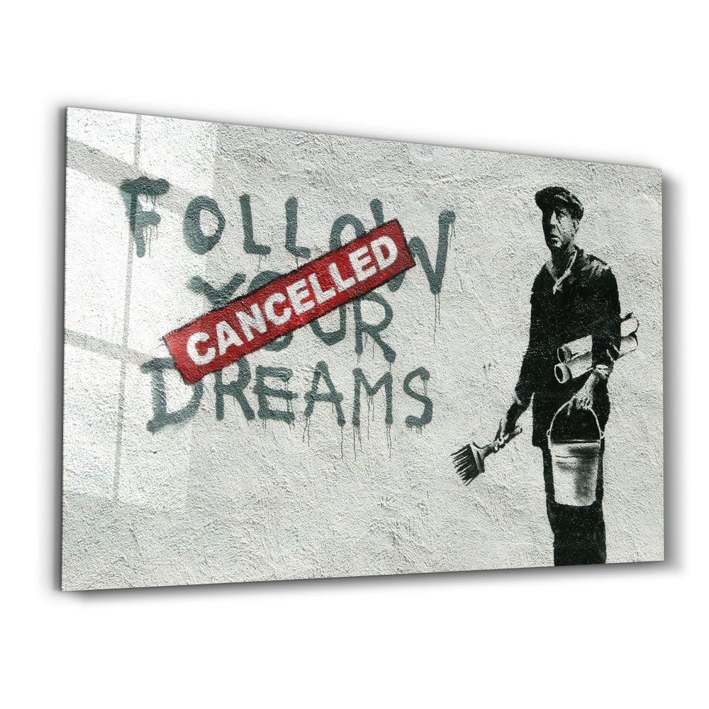 Autres décorations murales - Banksy - Suivez vos rêves-Annulé | Art mural en verre 110CMx70CM - ARTDESIGNA