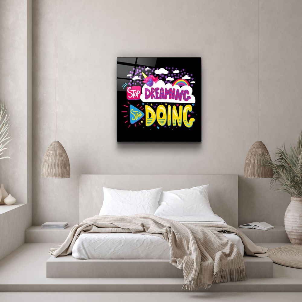 Autres décorations murales - ・"Stop Dreaming Start Doing"・Glass Wall Art | Artdesigna Glass Printing Wall Arts. - ARTDESIGNA