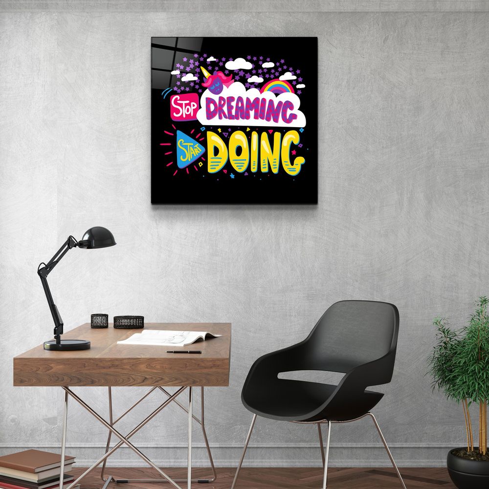 Autres décorations murales - ・"Stop Dreaming Start Doing"・Glass Wall Art | Artdesigna Glass Printing Wall Arts. - ARTDESIGNA