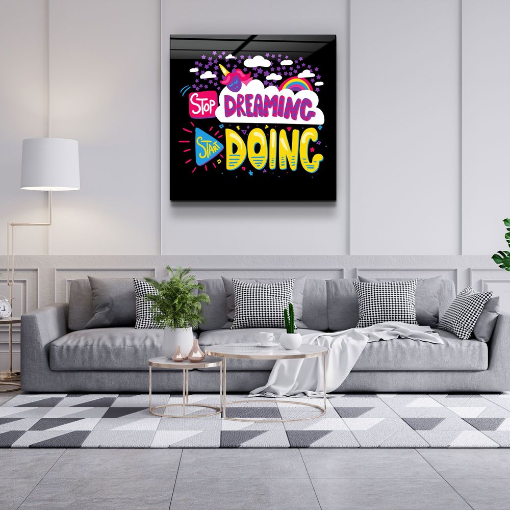 Autres décorations murales - ・"Stop Dreaming Start Doing"・Glass Wall Art | Artdesigna Glass Printing Wall Arts. - ARTDESIGNA