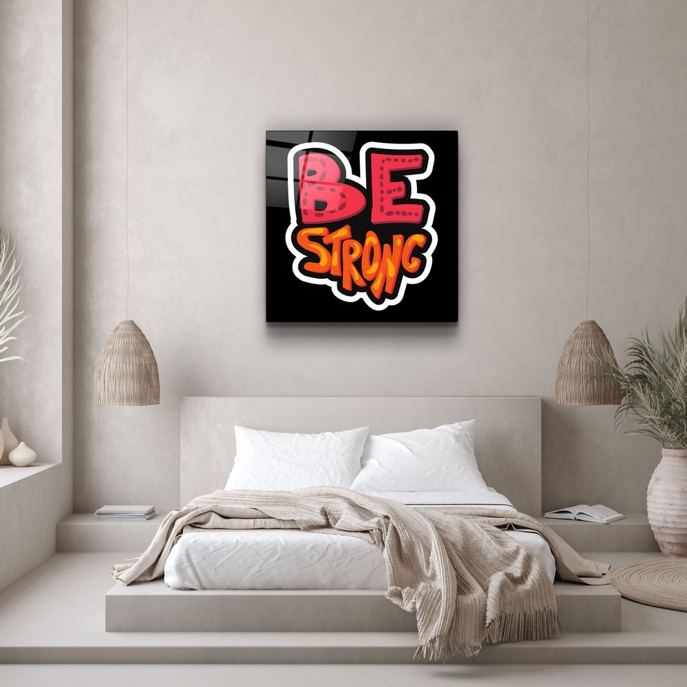 Autres décorations murales - ・"Be Strong"・Glass Wall Art | Artdesigna Glass Printing Wall Arts. - ARTDESIGNA