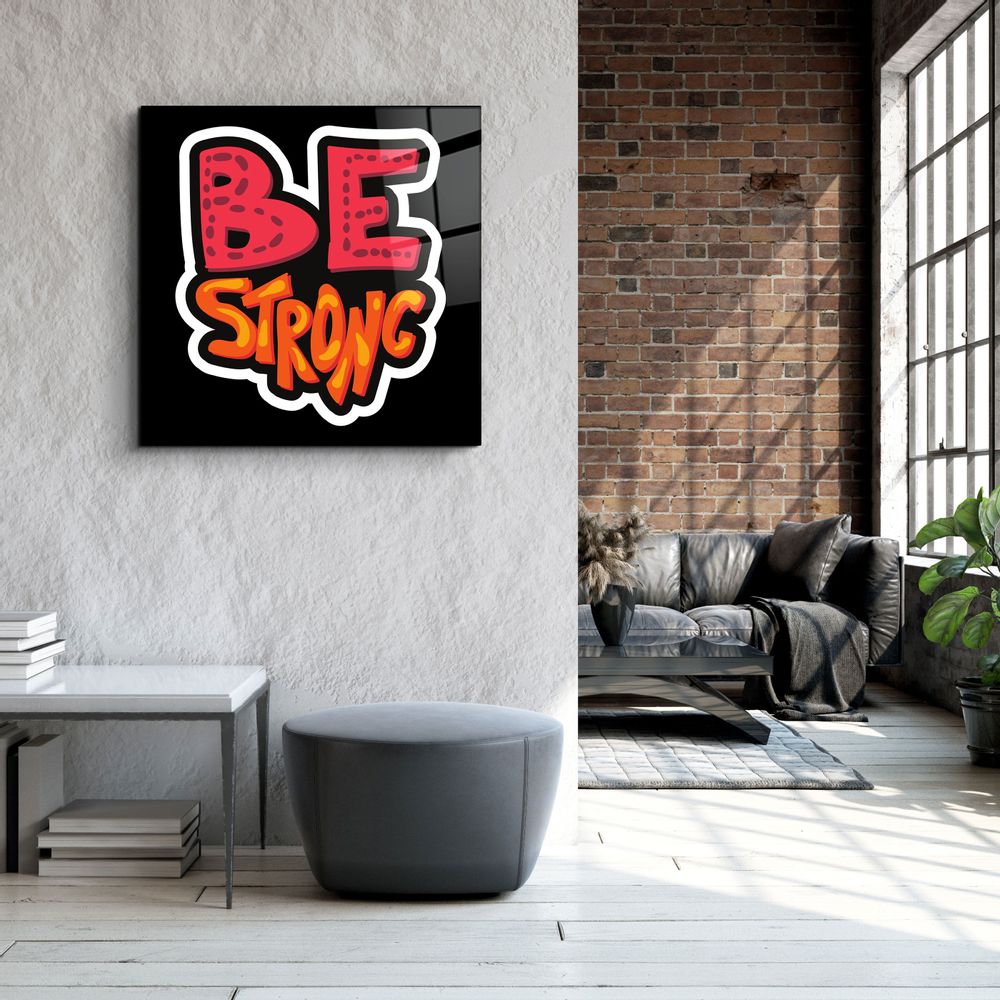 Autres décorations murales - ・"Be Strong"・Glass Wall Art | Artdesigna Glass Printing Wall Arts. - ARTDESIGNA
