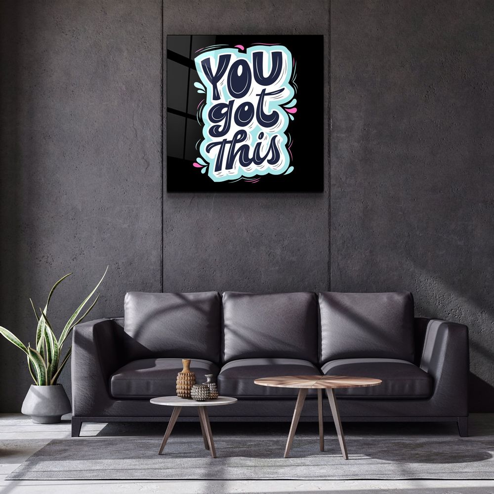 Other wall decoration - ・"You Got This"・Glass Wall Art | Artdesigna Glass Printing Wall Arts. - ARTDESIGNA