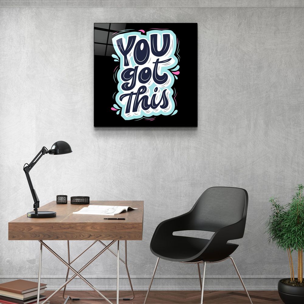 Other wall decoration - ・"You Got This"・Glass Wall Art | Artdesigna Glass Printing Wall Arts. - ARTDESIGNA