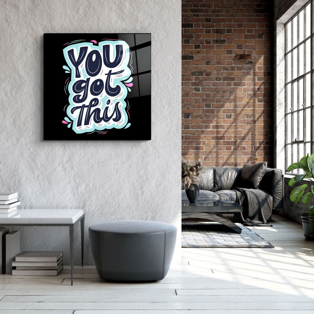 Other wall decoration - ・"You Got This"・Glass Wall Art | Artdesigna Glass Printing Wall Arts. - ARTDESIGNA