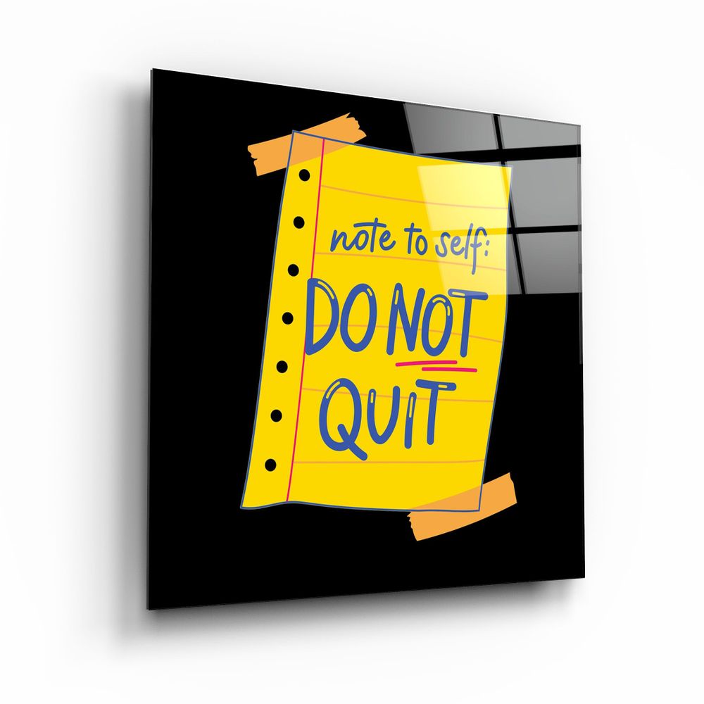 Autres décorations murales - ・"Do Not Quit"・Glass Wall Art | Artdesigna Glass Printing Wall Arts. - ARTDESIGNA