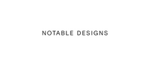 NOTABLE DESIGNS
