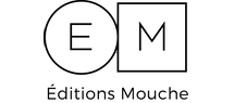 ÉDITIONS MOUCHE