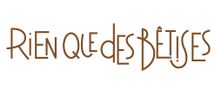 RIEN QUE DES BETISES