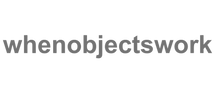 WHEN OBJECTS WORK