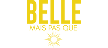 BELLE MAIS PAS QUE