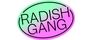RADISH GANG